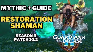 Restoration Shaman Mythic+ Guide 10.2 (Season 3 Updated - Season 4 Cogent)