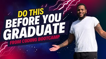 The Most IMPORTANT Things To Do Before You Graduate Your CODING BOOTCAMP