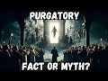 Is Purgatory a Religious Myth? Catholic vs. Orthodox vs. Protestant