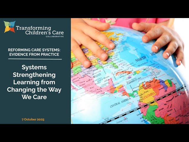 Watch Webinar: Systems Strengthening Learning From Changing the Way We Care on YouTube.