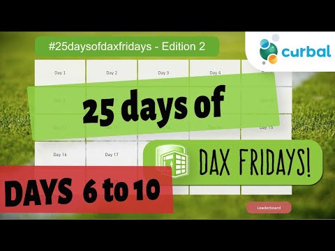 #25daysofdaxfridays Ed2 | Solving for day 6 to day 10.