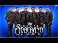 Grupo Soberano Las Mejor Canciones 💥 Corridos Rancheras De Tierra Mixteca Mix 💥