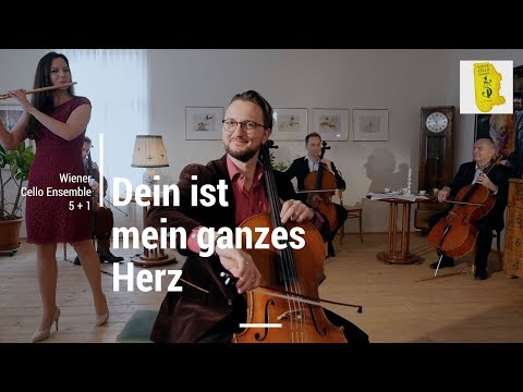 Dein ist mein ganzes Herz.Yours Is My Heart Alone.Franz Lehar / Wiener Cello Ensemble 5+1