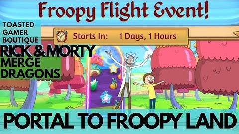 Merge Dragons Rick And Morty Portal To Froopy Land ☆☆☆