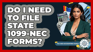 Do I Need To File State 1099-NEC Forms? - Tax and Accounting Coach