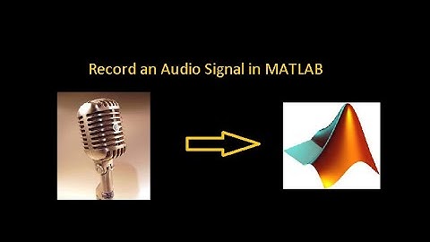 Record Audio Signal with MATLAB