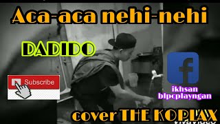 Aca-Aca Nehi-Nehi Cover The Koplax