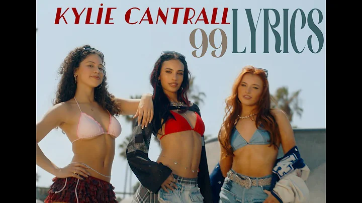 Kylie Canrrall - 99 (LYRICS)