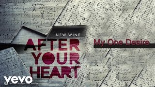 Video thumbnail of "New Wine - My One Desire"