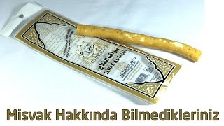 Misvak Hakkında Bilmedikleriniz