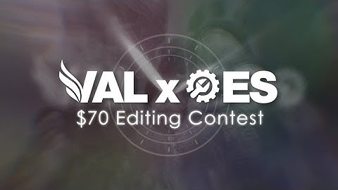 $70 VALxES EC Editing Contest