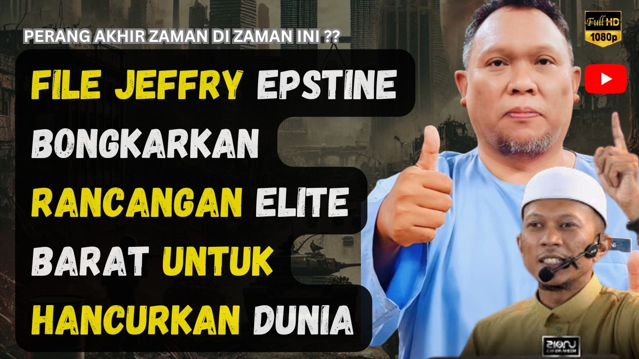 FILE JEFFRY EPSTINE BONGKARKAN RANCANGAN ELITE BARAT UNTUK HANCURKAN DUNIA -USTAZ AUNI