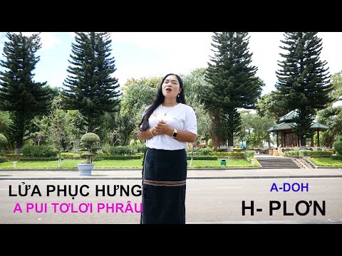 Video LỬA PHỤC HƯNG A-PUI TƠLƠI PHRUÂU; TVC; H- PLƠN - youtube