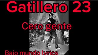 GATILLERO 23 0 Gente 🚷 video en Lyrics ​⁠@Gatillero23