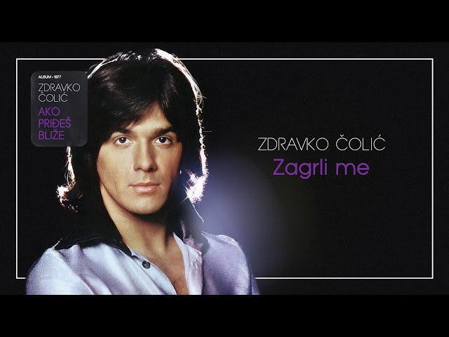 Zdravko Colic - Zagrli Me