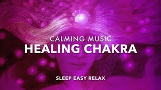 Healing Heart Music, Pure Heart Chakra Music, Calm Energy Healing for Mind and Body