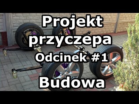 Projekt przyczepa - Odcinek #1 - Budowa