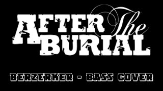 BERZERKER - AFTER THE BURIAL (Bass Cover)