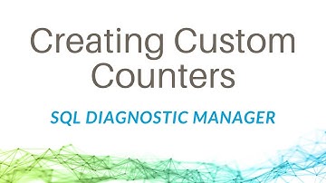 Creating Custom Counters with SQL Diagnostic Manager for SQL Server