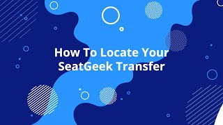 SeatGeek Transfer Process
