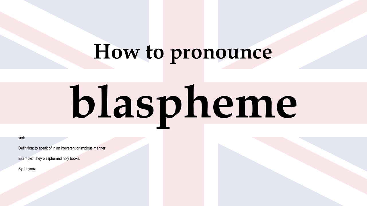 How to pronounce 'blaspheme' + meaning - YouTube