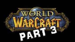 World Of Warcraft: Level 60 In 4 Days (Part 3)