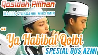 Ya Habibal Qolbi Voc. Guz Azmi || Syubbanul Muslimin