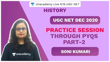 UGC NET DEC 2020 | Practice session through PYQs Part-2 | History | Soni | Unacademy Live