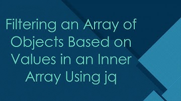 Filtering an Array of Objects Based on Values in an Inner Array Using jq