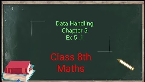 Q1, Ex 5.1- "Data Handling" ll Chapter 5 - Class 8th Maths Solutions ll