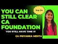 Clear CA Foundation in Sep 2024 Study &amp; Revision Strategy Pass CA exams in last remaining days
