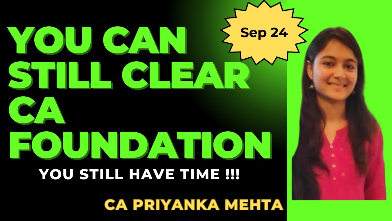 Clear CA Foundation in Sep 2024 Study & Revision Strategy Pass CA exams in last remaining days
