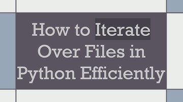 How to Iterate Over Files in Python Efficiently