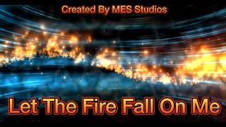 Let The Fire Fall On Me Pentecost Worship Song Acts 2 Inspired