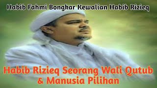 Habib Rizieq is a Qutub Wali and a Chosen Man | Habib Fahmi Alaydrus