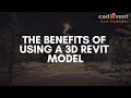CADvent Day 21 - The Benefits of Using a 3D Autodesk Revit Model