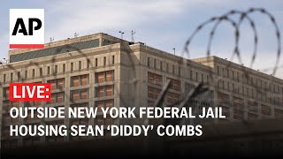 LIVE: Authorities launch ‘interagency operation’ at federal jail holding Sean ‘Diddy’ Combs