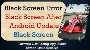 How to Fix Formula Car Racing App Black Screen Error | After Android Update | Problem Solved