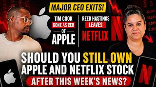 Apple & Netflix Leadership Shakeup — Should You Sell?