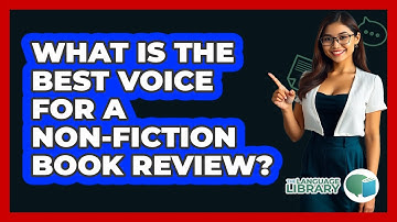 What Is The Best Voice For A Non-fiction Book Review? - The Language Library