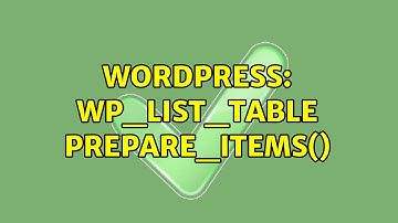 Wordpress: WP_list_table prepare_items()