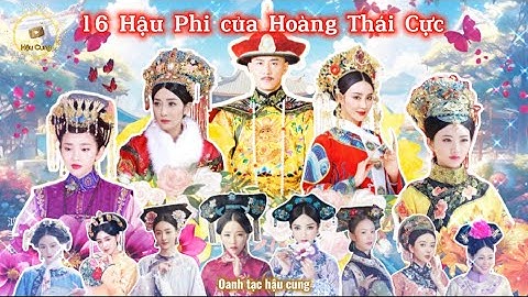 Hoàng Đế đầu tiên của nhà Thanh có bao nhiêu Hậu Phi | Sùng Đức Đế - Thanh Thái Tông Hoàng Thái Cực