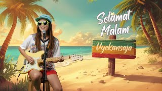 Selamat Malam - Power Metal | Uyekansaja Reggae Cover