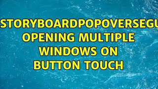 Uistoryboardpopoversegue Opening Multiple Windows On Button Touch 7 Solutions