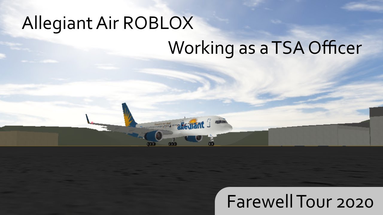 Allegiant Air Roblox Farewell Tour 2020 3 Working As A Tsa Officer Rblx Airlines Youtube - roblox allegiant air at rblxaay timeline the visualized