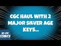 CGC haul with 2 mega key silver age comics.