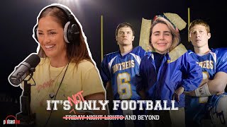 Minka Kelly AKA Lyla Garrity! | It's Not Only Football Podcast