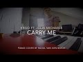 Carry Me - Kygo ft. Julia Michaels | Piano Cover by Raoul van den Bergh