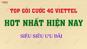 Các Gói Cước Viettel 4G Giá Rẻ Nhất - Tổng Hợp Các Gói Cước HOT Nhất Năm 2024