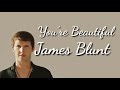You&#39;re Beautiful - James Blunt (Lirik dan Terjemahan Indonesia)